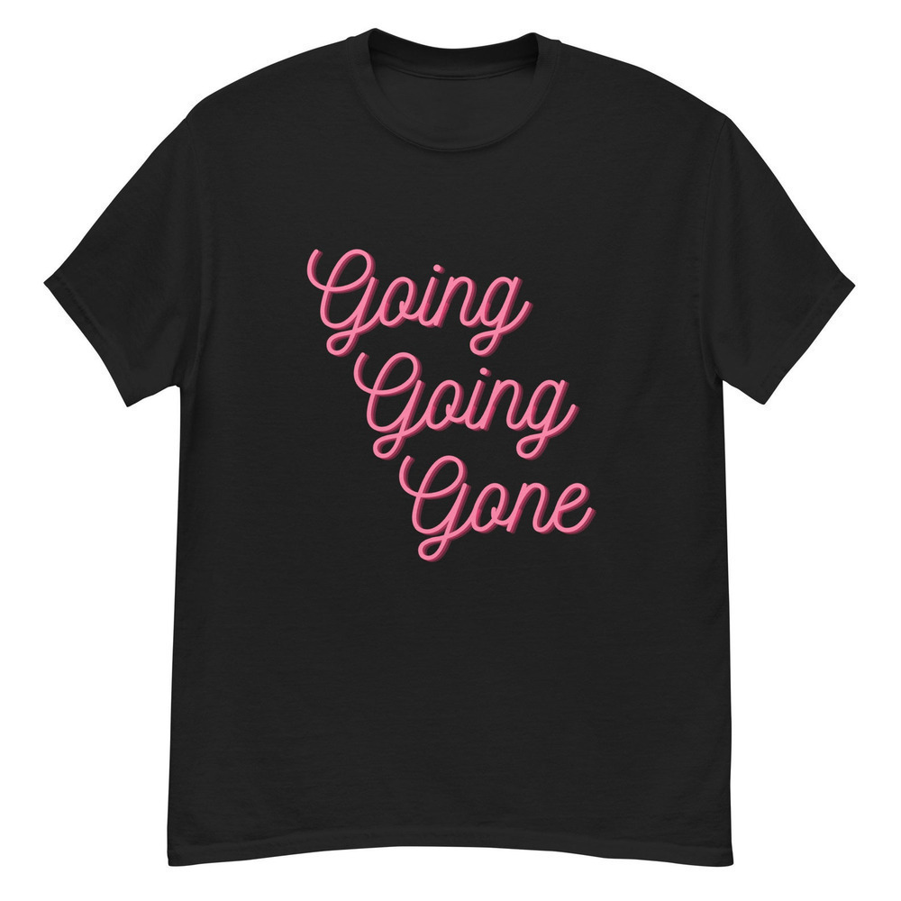 Going Going Gone Minimal Graphic Unisex Casual T-Shirt